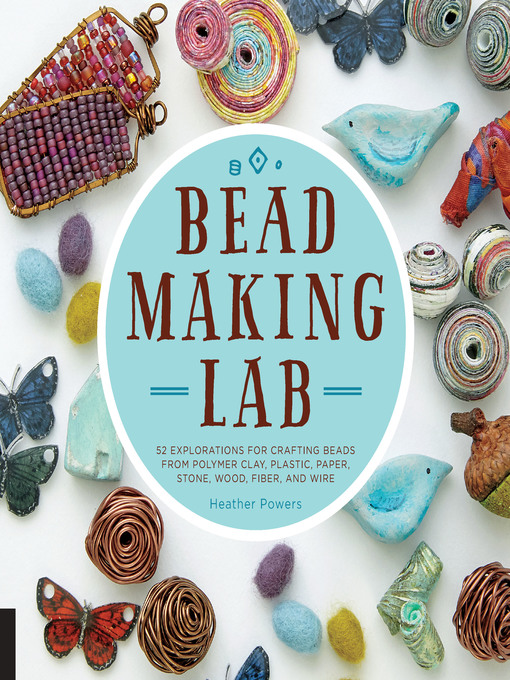 Title details for Bead-Making Lab by Heather Powers - Available